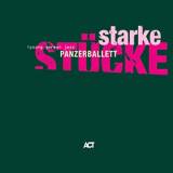 Panzerballett - Starke Stucke